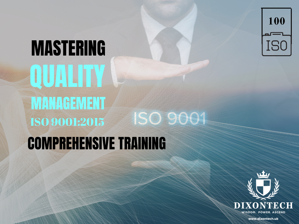  Mastering Quality Management: ISO 9001:2015 Comprehensive Training